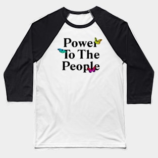 Power To The People - Protest Baseball T-Shirt